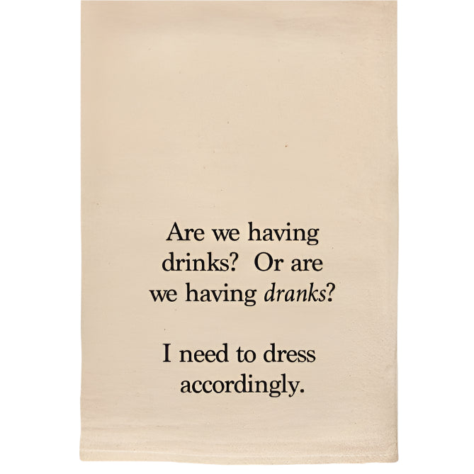 Are we Having Drinks Tea Towel
