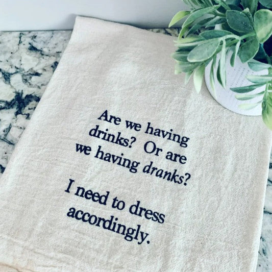 Are we Having Drinks Tea Towel