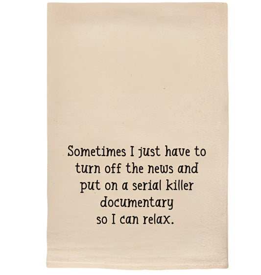 Sometimes I Need To-Tea Towels